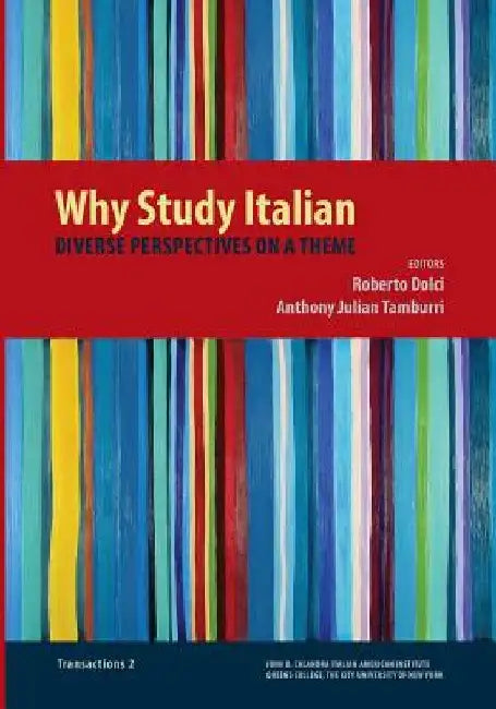 Why Study Italian: Diverse Perspectives on a Theme by Roberto Dolci