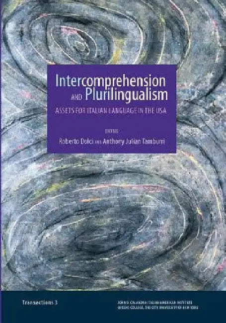 Intercomprehension and Plurilingualism: Assets for Italian Language in the USA by Roberto Dolci