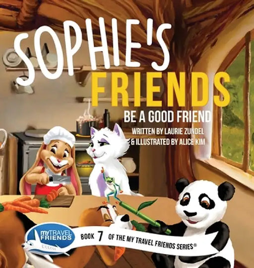 Sophie's Friends: Be a Good Friend by Laurie Zundel