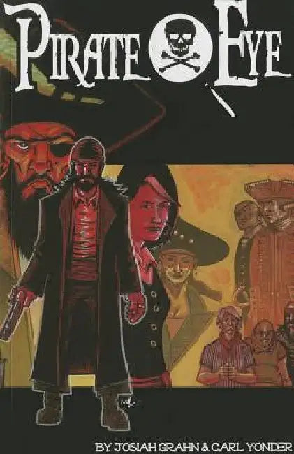 Pirate Eye Volume 1 by Josiah Grahn