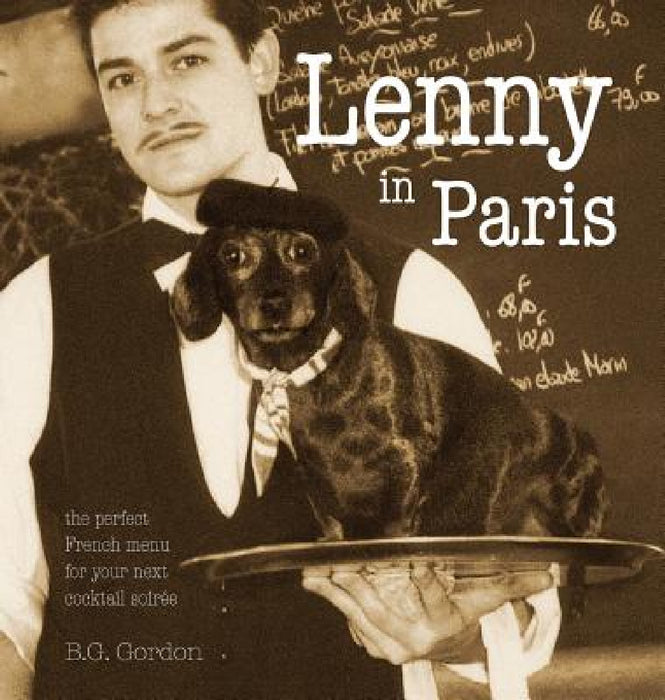 Lenny in Paris: The perfect French menu for your next cocktail soirée by B. G. Gordon