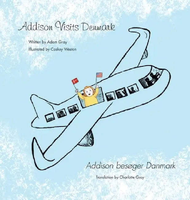 Addison Visits Denmark: Text in English and Danish by Charlotte Gray