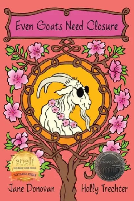 Even Goats Need Closure by Jane Donovan