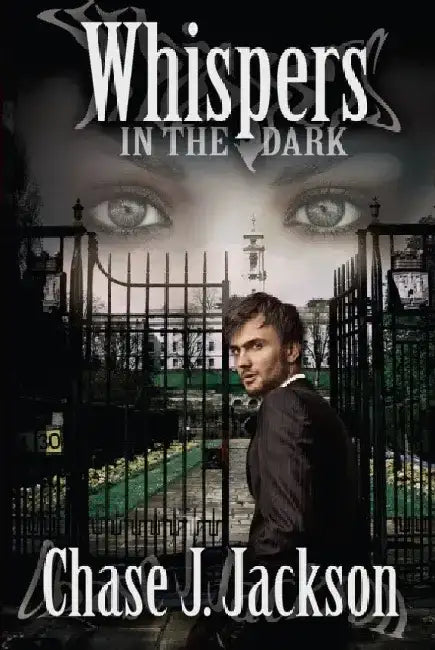 Whispers in the Dark by Chase J. Jackson