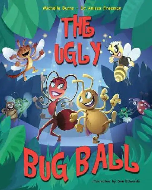 The Ugly Bug Ball by Dr Anissa Freeman