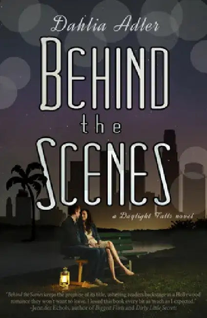 Behind the Scenes by Dahlia Adler