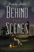 Behind the Scenes by Dahlia Adler