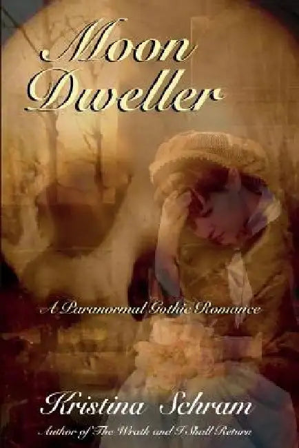 Moon Dweller: A Paranormal Gothic Romance: A Paranormal Gothic Romance by Kristina Schram