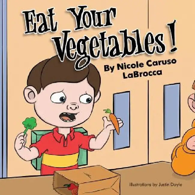 Eat Your Vegetables by Nicole Caruso Labrocca