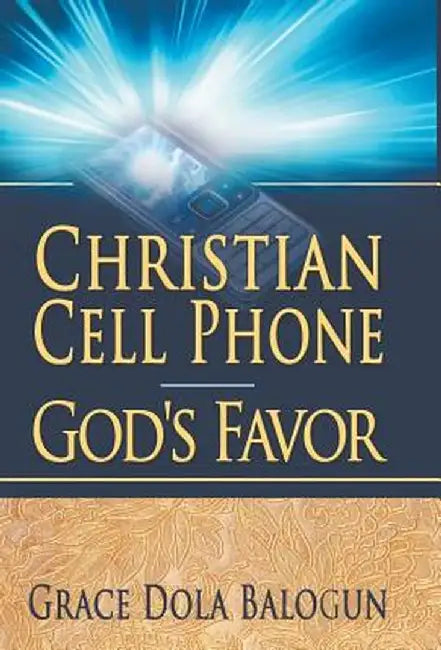 Christian Cell Phone God's Favor by Grace Dola Balogun