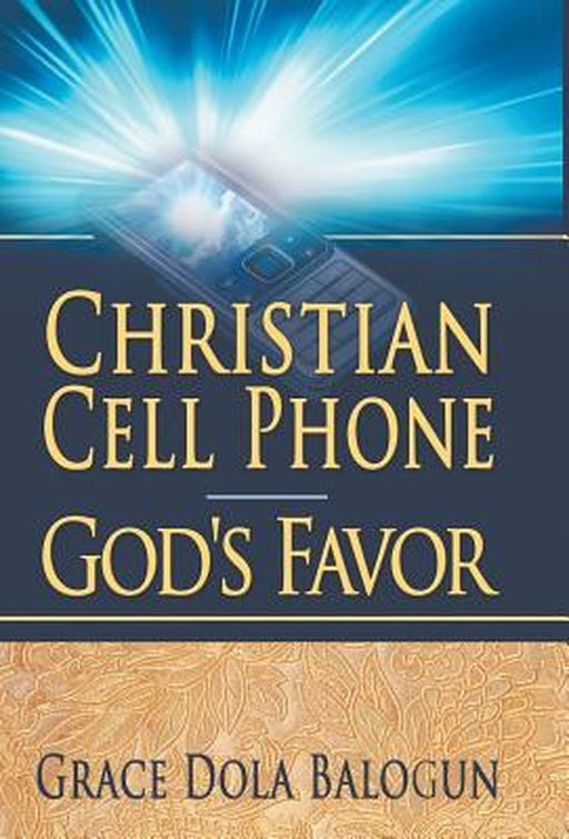 Christian Cell Phone God's Favor by Grace Dola Balogun