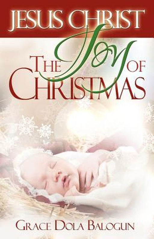 Jesus Christ the Joy of Christmas by Grace Dola Balogun