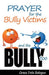 Prayer for the Bully Victims and the Bully Too by Grace Dola Balogun