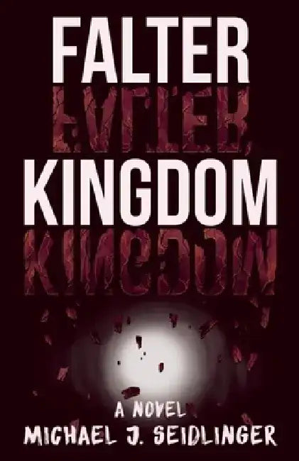 Falter Kingdom by Michael J. Seidlinger