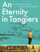 An Eternity in Tangiers by Faustin Titi, Eyoum Nganguè, André Naffis-Sahely