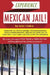 Experience Mexican Jail!: Based on the Actual Cell-Phone Diaries of a Dude Who Spent Four Years in Jail in Cancun! by Prisonero Anonimo
