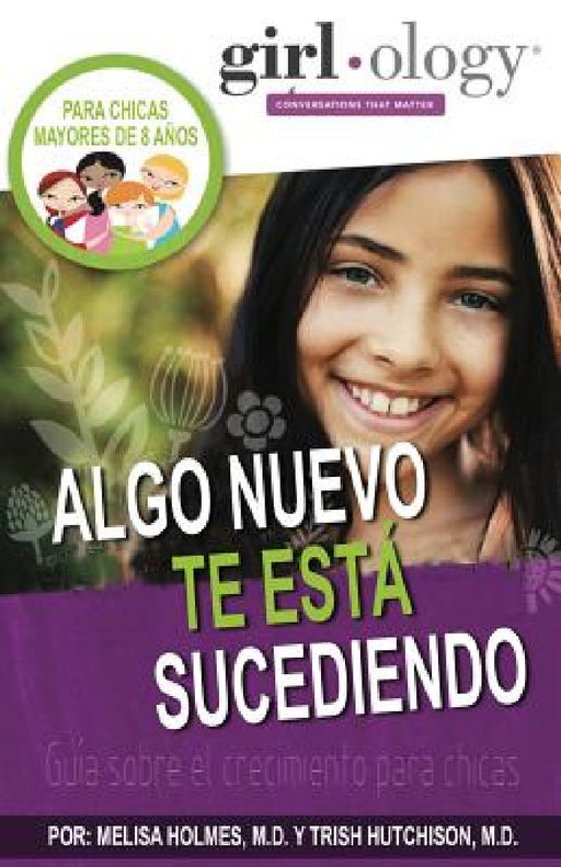Algo Nueva Te Está Sucdiendo: Guía sobre el crecimiento para chicas ( Girlology / Guyology ) by Melisa Holmes, Trish Hutchison