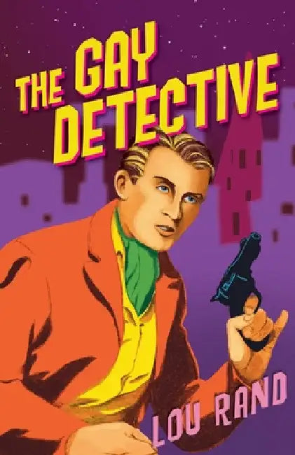 The Gay Detective by Lou Rand