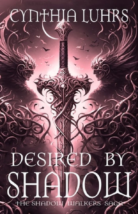 Desired by Shadow: A Shadow Walkers Novel by Cynthia Luhrs
