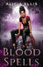 Blood Spells by Alicia Ellis
