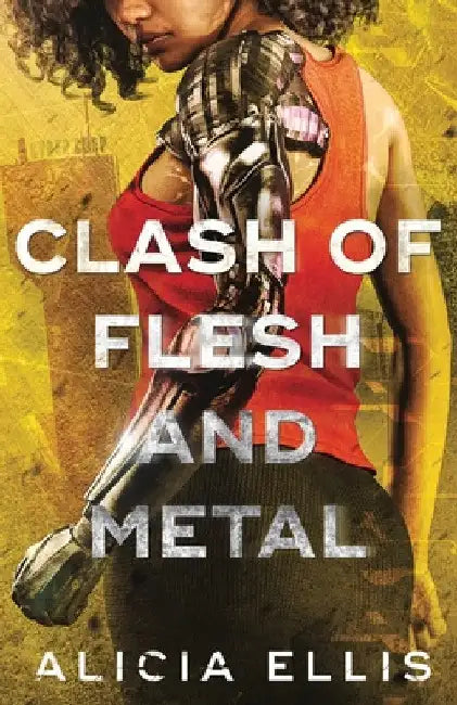 Clash of Flesh and Metal by Alicia Ellis