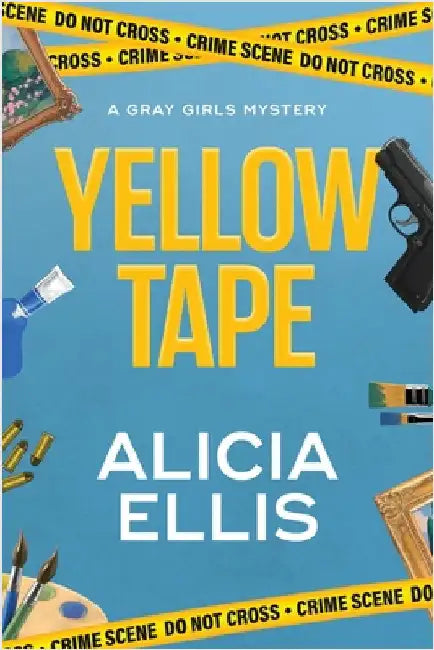 Yellow Tape by Ellis, Alicia