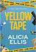 Yellow Tape by Ellis, Alicia