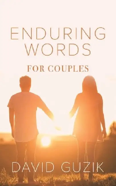 Enduring Words for Couples: Daily Thoughts Suited for Couples from God's Enduring Word by David Guzik