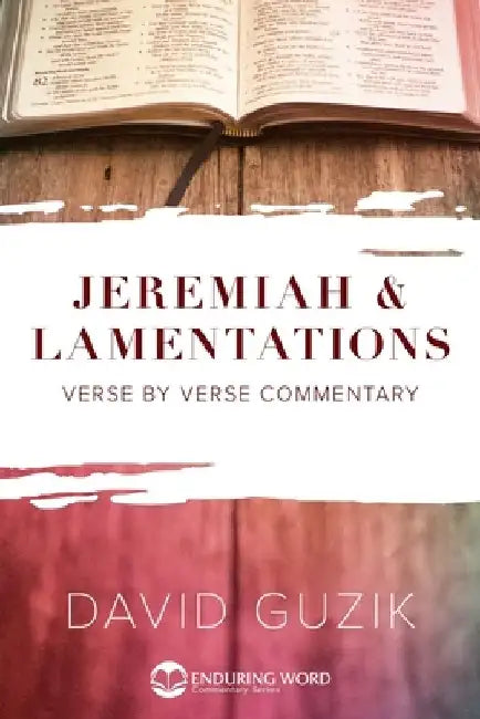 Jeremiah and Lamentations by David Guzik