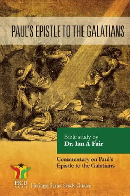 Paul's Epistle to the Galatians: Commentary on Paul's Epistle by Ian A. Fair