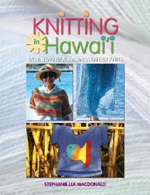 Knitting in Hawaii by Stephanie L. MacDonald