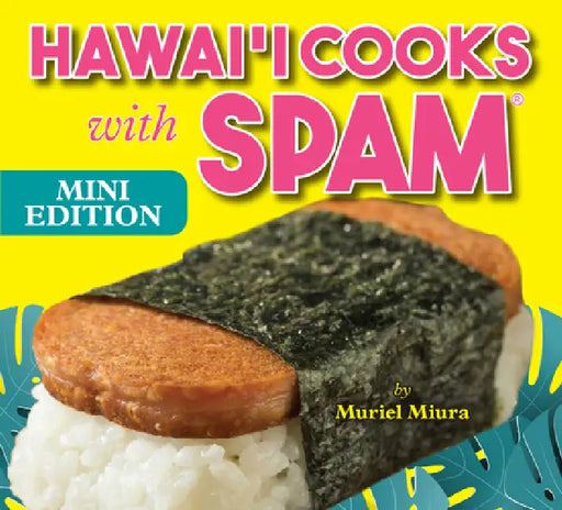 Hawaii Cooks with Spam (Mini Edition) by Muriel Miura