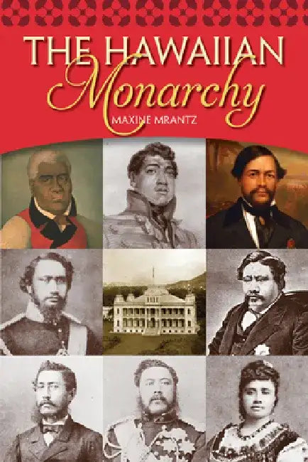 Hawaiian Monarchy by Maxine Mrantz