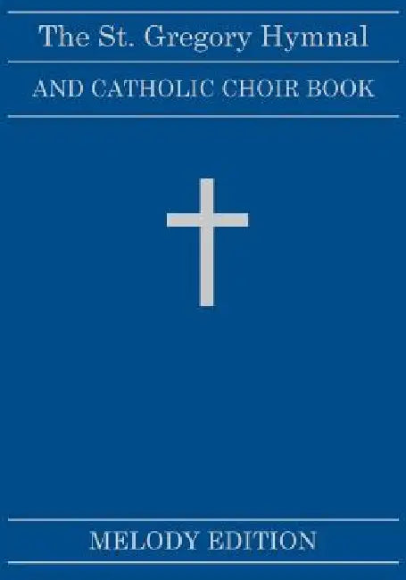 The St. Gregory Hymnal and Catholic Choir Book by Nicola A. Montani