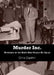 Murder Inc.: Mysteries of the Mob's Most Deadly Hit Squad by Chris Cippolini