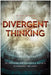 Divergent Thinking: YA Authors on Veronica Roth's Divergent Trilogy by Leah Wilson