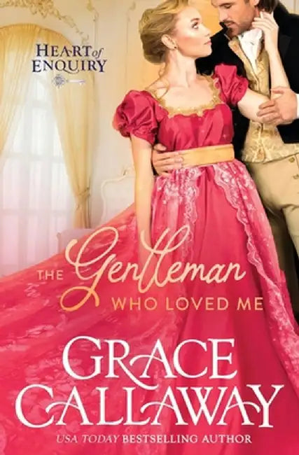 The Gentleman Who Loved Me by Grace Callaway