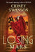 Losing Mars by Cidney Swanson