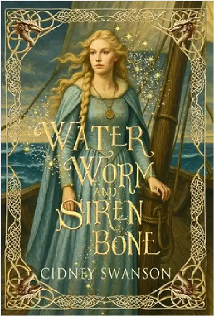 Water Worm and Siren Bone by Swanson, Cidney