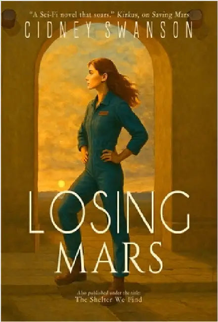 Losing Mars: The Shelter We Find by Swanson, Cidney