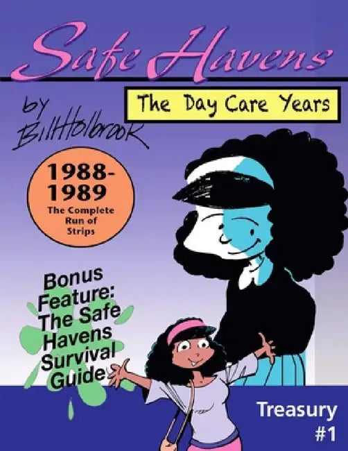 Safe Havens Treasury: The Daycare Years by Bill Holbrook