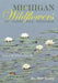 Michigan Wildflowers: Up Close and Personal: Early Summer Volume by Dee Howe