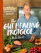 The Gut Healing Protocol: An 8-Week Holistic Program to Rebalance Your Microbiome by Kale Brock