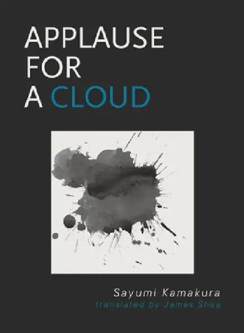 Applause for a Cloud by Sayumi Kamakura