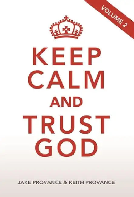 Keep Calm and Trust God, Volume 2 by Of Faith Words