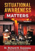 Situational Awareness Matters: Volume 3 by Richard Bruce Gasaway