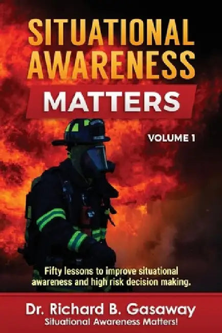 Situational Awareness Matters: Volume 1 by Richard Bruce Gasaway