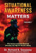 Situational Awareness Matters: Volume 1 by Richard Bruce Gasaway