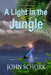 A Light in the Jungle by Roger Hanson