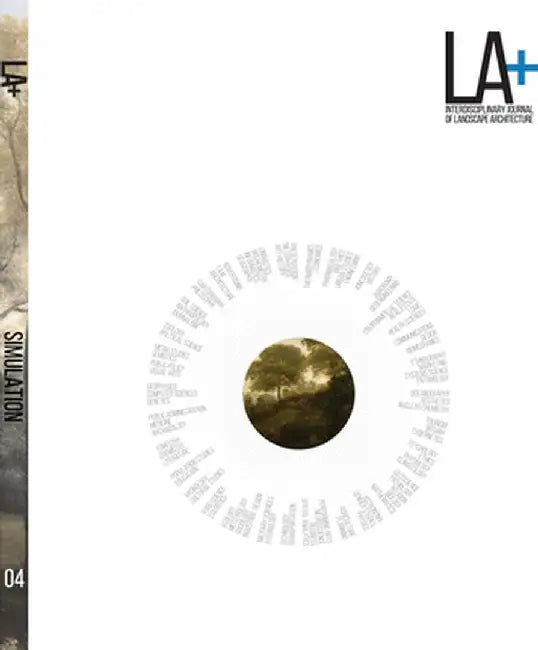La+ Journal: Simulation: Interdisciplinary Journal of Landscape Architecture by Tatum Hands
